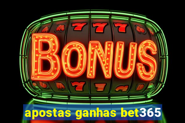 apostas ganhas bet365
